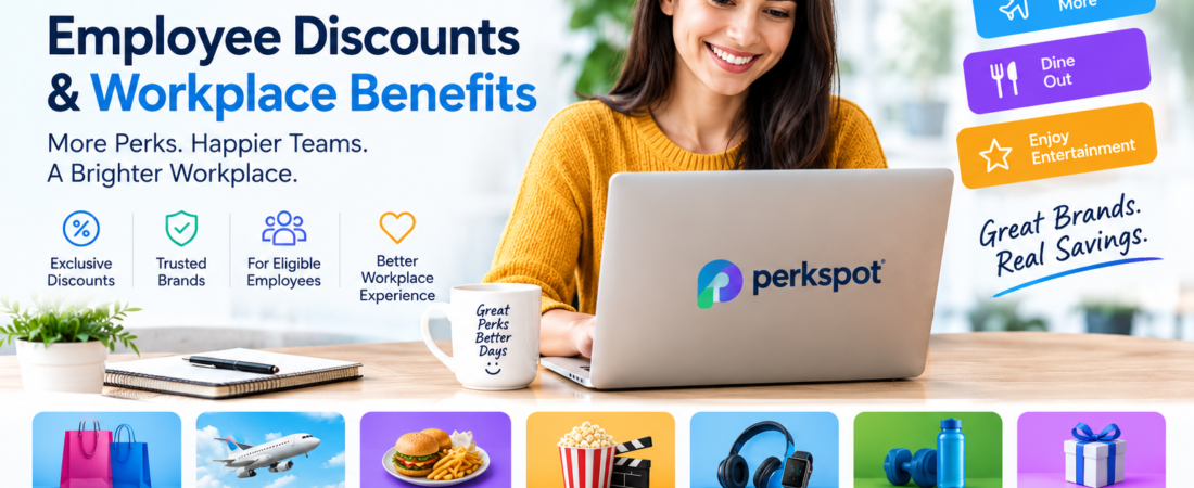 Perkspot: How Employee Discounts Make Workplace Benefits More Valuable